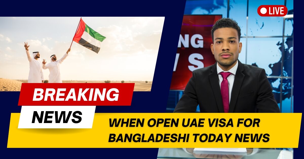 When open UAE visa for Bangladeshi today news image
